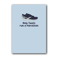 Only Twats Run Marathons Card